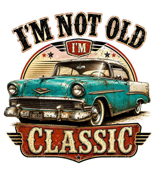 I'm Not Old, I'm Classic Crewneck Sweatshirt