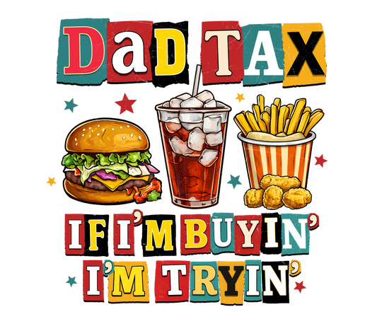 Dad Tax Graphic Tee