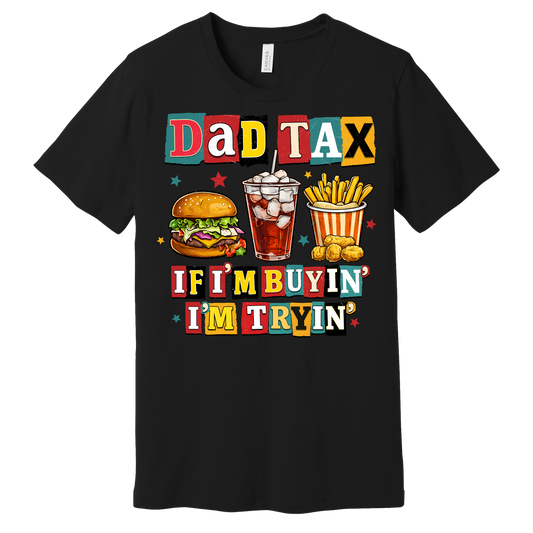 Dad Tax Graphic Tee