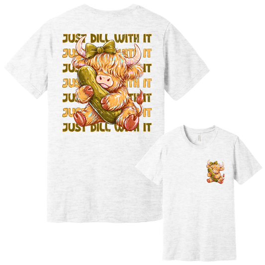 Just Dill With It Highland Cow Graphic Tee
