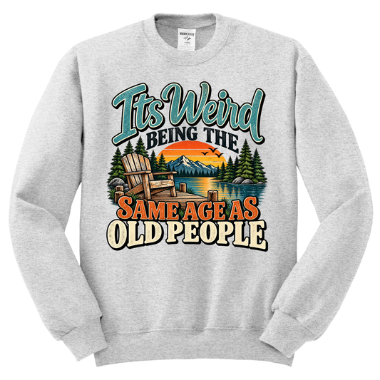 “Same Age as Old People” Crewneck Sweatshirt