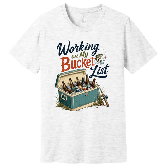 Working on My Bucket List Fishing Graphic Tee